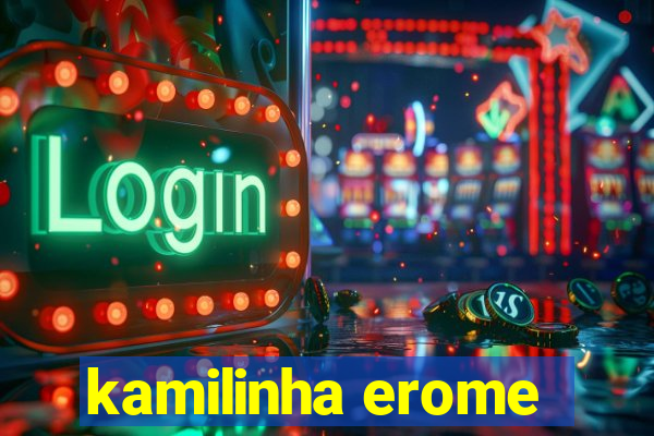 kamilinha erome